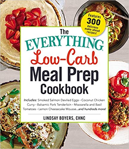 The Everything Low-Carb Meal Prep Cookbook